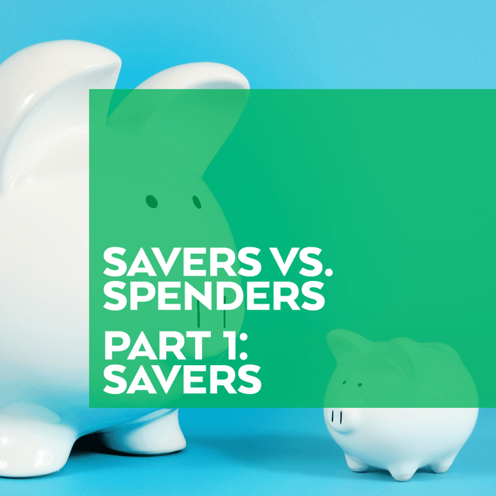 Savers vs Spenders Part 1 Savers