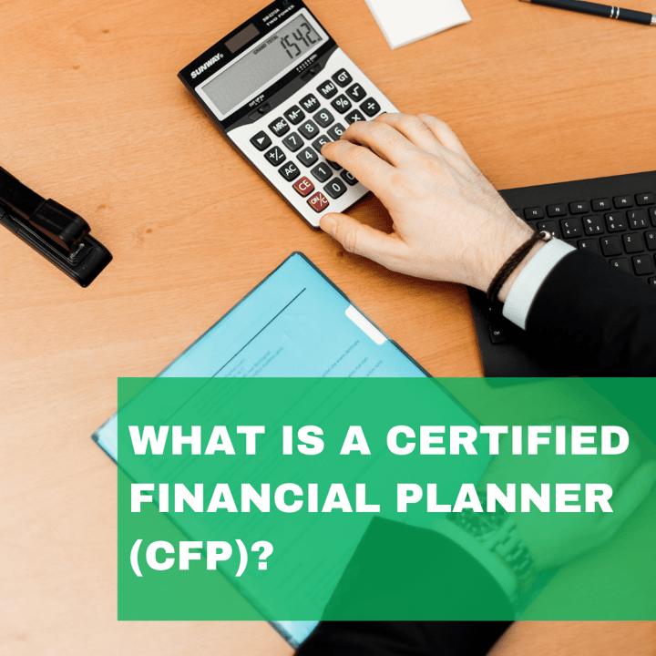 What is a Certified Financial Planner (CFP)?