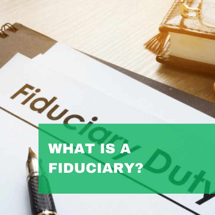 What is a Fiduciary?