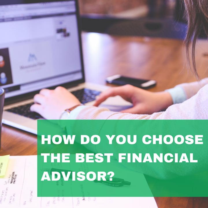 How Do You Choose the Best Financial Advisor?