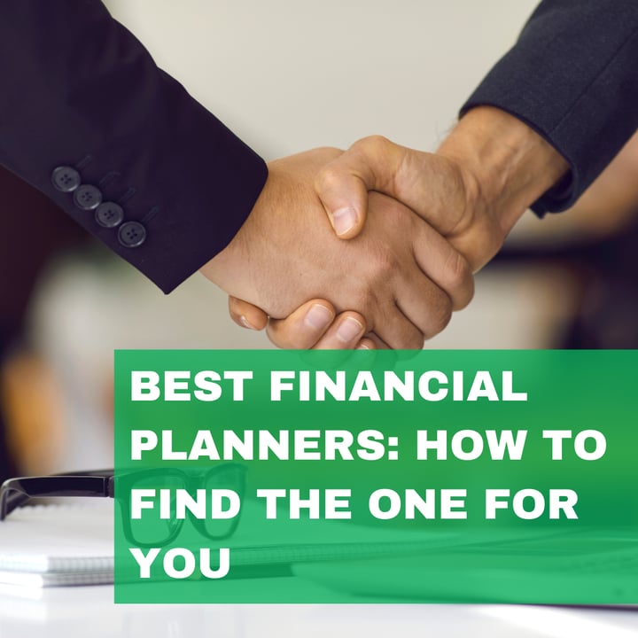 Best Financial Planners: How to Find the One for You