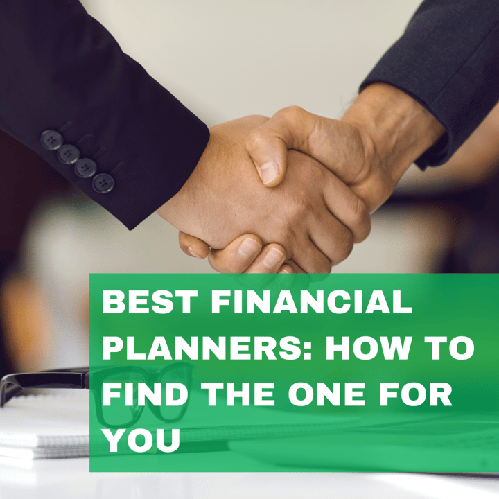 Best Financial Planners: How to Find the One for You
