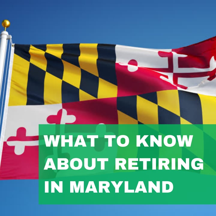 What to Know About Retiring in Maryland