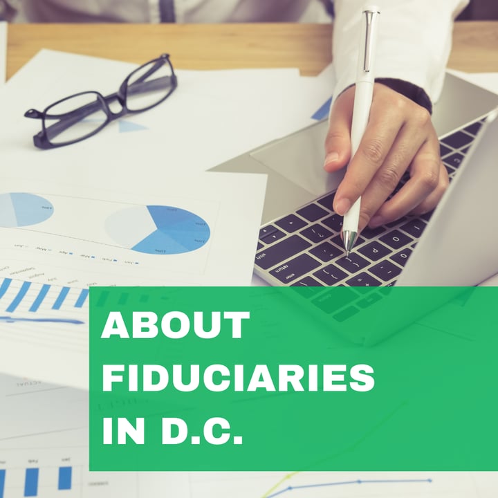 All About Fiduciaries in D.C