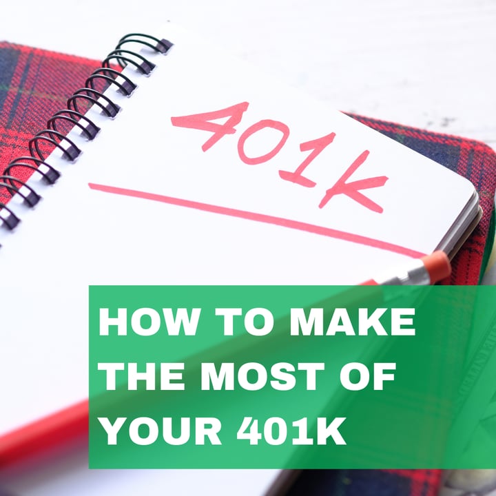 How to Make the Most of Your 401k