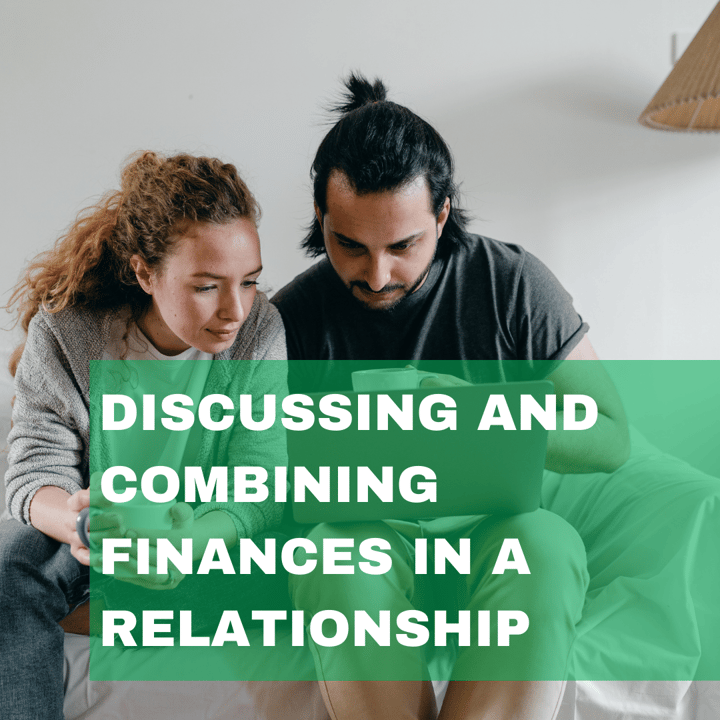 Discussing and Combining Finances in a Relationship