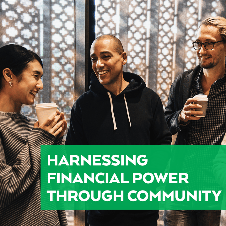 Harnessing Financial Power Through Community