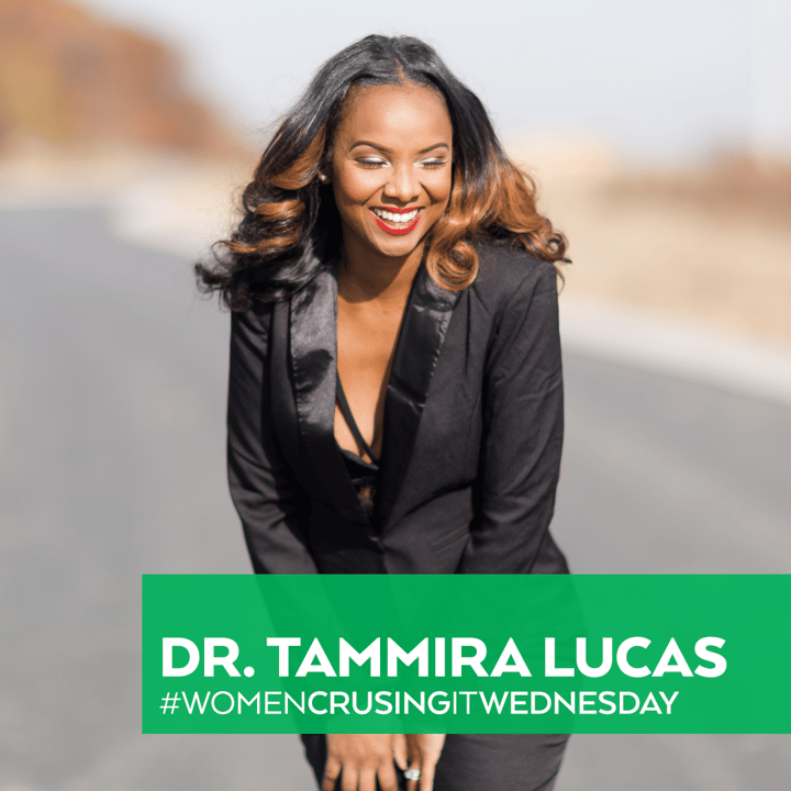 Women Crushing It Wednesday Dr Tammira Lucas
