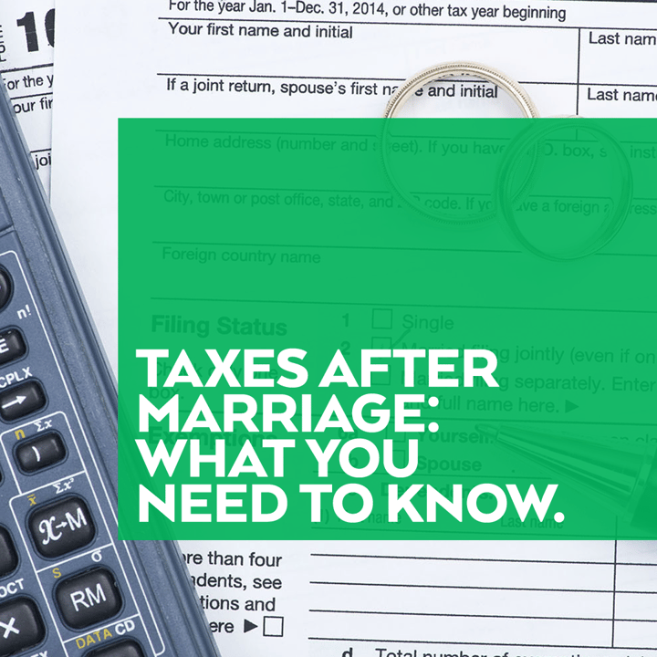 Taxes After Marriage: What You Need To Know